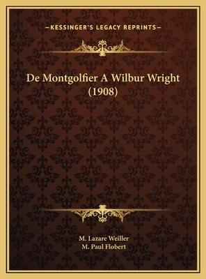 De Montgolfier A Wilbur Wright (1908) [French] 1169558526 Book Cover