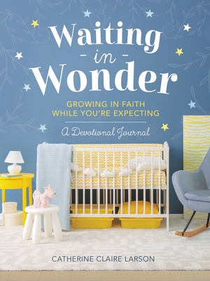 Waiting in Wonder: Growing in Faith While You'r... 1400237572 Book Cover