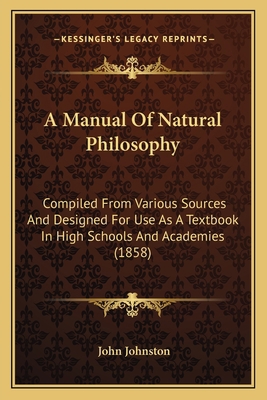 A Manual Of Natural Philosophy: Compiled From V... 1164537725 Book Cover