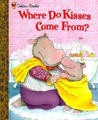 Where Do Kisses Come From? 0307160769 Book Cover