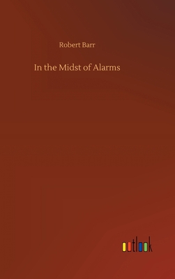 In the Midst of Alarms 3734091373 Book Cover