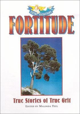 Fortitude: True Stories of True Grit 0966957377 Book Cover