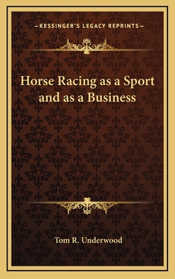 Horse Racing as a Sport and as a Business 1168657474 Book Cover