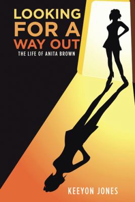 Looking for a Way Out: The Life of Anita Brown 1524673110 Book Cover