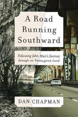 A Road Running Southward: Following John Muir's... 1642833258 Book Cover