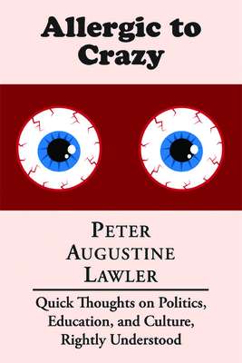 Allergic to Crazy: Quick Thoughts on Politics, ... 158731021X Book Cover