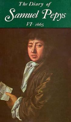 The Diary of Samuel Pepys, Vol. 6: 1665 0520018591 Book Cover