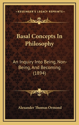 Basal Concepts in Philosophy: An Inquiry Into B... 1164765345 Book Cover