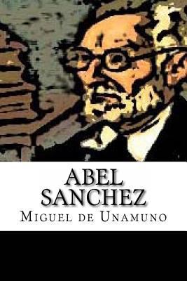 Abel Sanchez (Spanish Edition) [Spanish] 1539713229 Book Cover