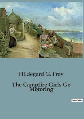 The Campfire Girls Go Motoring B0CCKB23QQ Book Cover