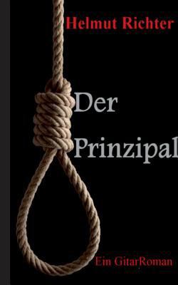 Der Prinzipal: Ein GitarRoman [German] 3743195941 Book Cover