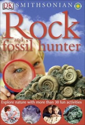 Smithsonian: Rock and Fossil Hunter (Smithsonia... 075661127X Book Cover