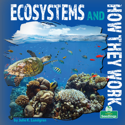 Ecosystems and How They Work 1039661866 Book Cover