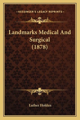 Landmarks Medical And Surgical (1878) 1164682881 Book Cover