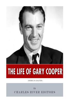 American Legends: The Life of Gary Cooper 1495453154 Book Cover