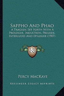 Sappho And Phao: A Tragedy, Set Forth With A Pr... 1163898279 Book Cover