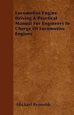 Locomotive Engine Driving A Practical Manual Fo... 144557750X Book Cover