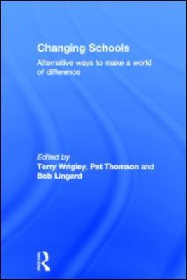 Changing Schools: Alternative Ways to Make a Wo... 041555859X Book Cover