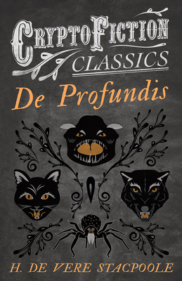 De Profundis (Cryptofiction Classics - Weird Ta... 1473307945 Book Cover