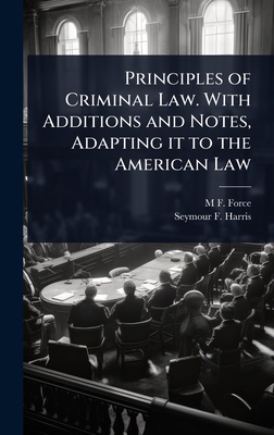 Principles of Criminal Law. With Additions and ... 102402931X Book Cover