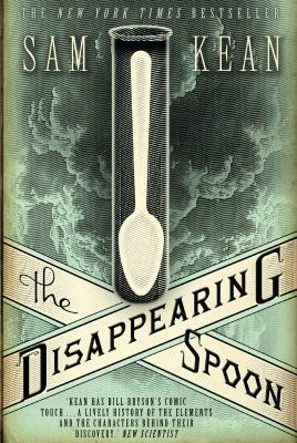 Disappearing Spoon and Other True Tales of Madn... 0857520261 Book Cover
