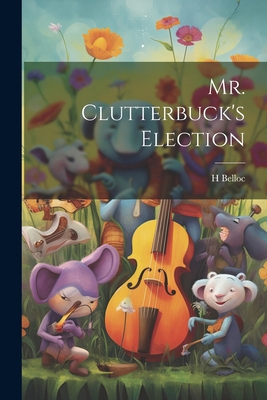 Mr. Clutterbuck's Election 1022049712 Book Cover