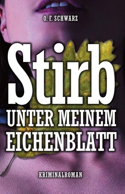 Stirb unter meinem Eichenblatt [German] B0B5KNYQ55 Book Cover