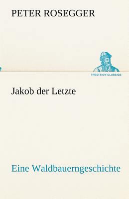 Jakob der Letzte [German] 3842418604 Book Cover