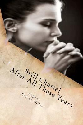 Still Chattel After All These Years: Volume One... 1937951065 Book Cover