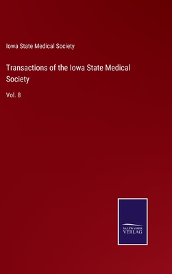 Transactions of the Iowa State Medical Society:... 3752570830 Book Cover