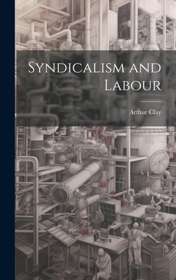 Syndicalism and Labour 1021082007 Book Cover