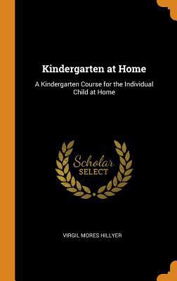 Kindergarten at Home: A Kindergarten Course for... 0341738794 Book Cover