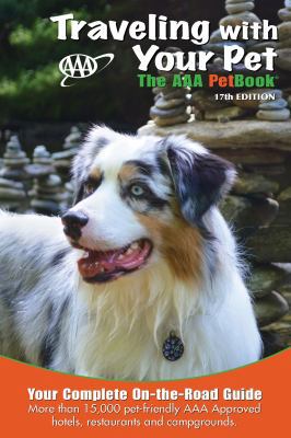 Traveling with Your Pet: The AAA Petbook 1595085688 Book Cover