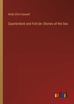 Quarterdeck and Fok'sle: Stories of the Sea 3368916122 Book Cover