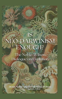 Is Neo-Darwinism Enough?: The Noble-Wilson Dial... B0F2FCGW9J Book Cover