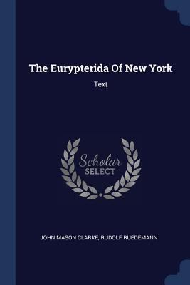 The Eurypterida Of New York: Text 1377248844 Book Cover