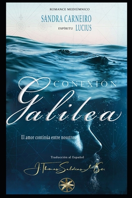 Conexión Galilea: El amor continúa entre nosotros [Spanish] B0B6XJBHTF Book Cover