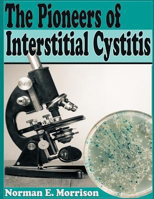 The Pioneers of Interstitial Cystitis 1541377478 Book Cover