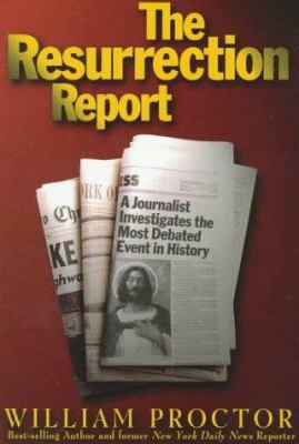 The Resurrection Report: A Journalist Investiga... 0805463720 Book Cover