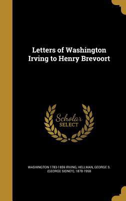 Letters of Washington Irving to Henry Brevoort 1374253324 Book Cover