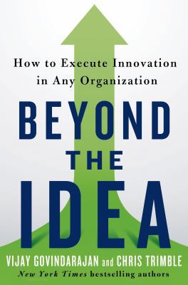 Beyond the Idea: How to Execute Innovation in A... 1250040175 Book Cover