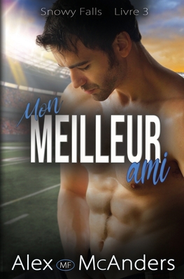 Mon Meilleur Ami: Une Romance Sportive [French] B0B5KV4KQL Book Cover