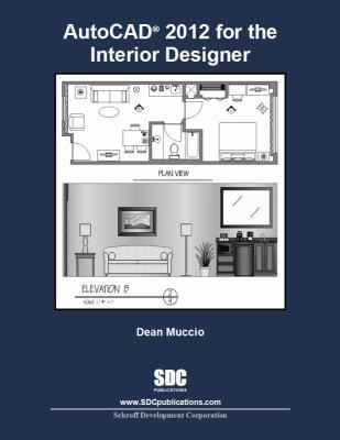 AutoCAD 2012 for the Interior Designer 1585036366 Book Cover