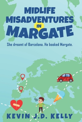 Midlife Misadventures in Margate: Comedy Travel... 1838362215 Book Cover