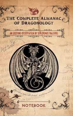 The Complete Almanac of Dragonology - Notebook            Book Cover