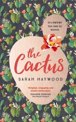 The Cactus: how a prickly heroine learns to bloom 1473660610 Book Cover