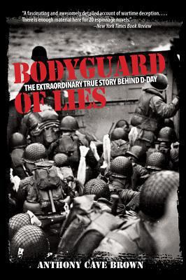 Bodyguard of Lies: The Extraordinary True Story... 1599213834 Book Cover