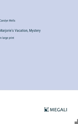 Marjorie's Vacation, Mystery: in large print 3387041373 Book Cover