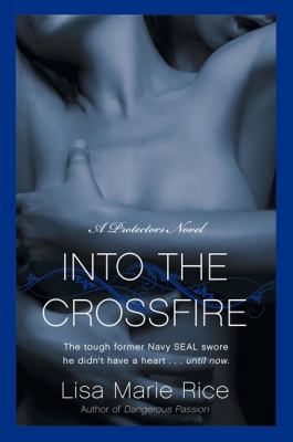 Into the Crossfire: A Protectors Novel: Navy Seal B09L3149H1 Book Cover