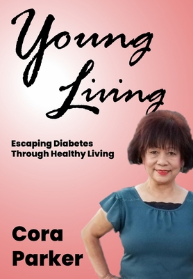Young Living: Escaping Diabetes through healthy... B0BW31GJZ5 Book Cover